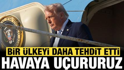 Trump bir &uuml;lkeyi daha tehdit etti: Sizi havaya u&ccedil;ururuz!