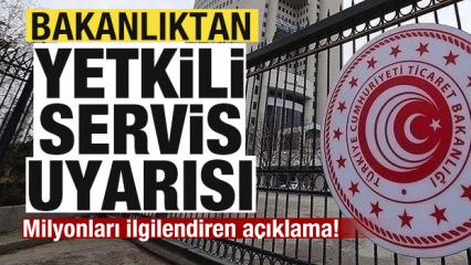 Bakanlıktan yetkili servis uyarısı! Milyonları ilgilendiren a&ccedil;ıklama!