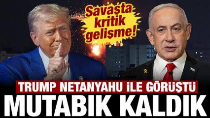 Netanyahu ve Trump arasında kritik savaş g&ouml;r&uuml;şmesi!