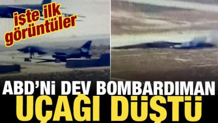 ABD'nin dev bombardıman u&ccedil;ağı d&uuml;şt&uuml;! İşte ilk g&ouml;r&uuml;nt&uuml;ler