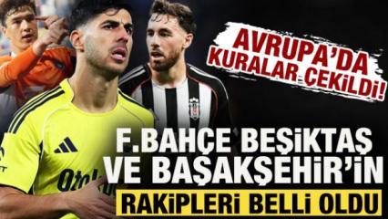 Avrupa'da kura g&uuml;n&uuml;! Fenerbah&ccedil;e, Beşiktaş ve Başakşehir'in rakipleri belli oldu