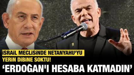 İsrail meclisinde Netanyahu'yu yerin dibine soktu! "Erdoğan'ı hesaba katmadın"