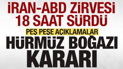18 saat s&uuml;ren tarihi İran-ABD zirvesinde sıcak gelişme! A&ccedil;ıklama geldi! H&uuml;rm&uuml;z kararı