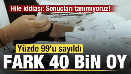 Hile iddiası: Sonu&ccedil;ları tanımıyoruz! Y&uuml;zde 99'u sayıldı! Fark 40 bin oy