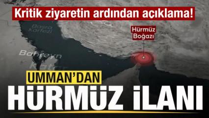Kritik ziyaret sonrası mesaj! Umman'dan son dakika H&uuml;rm&uuml;z Boğazı a&ccedil;ıklaması