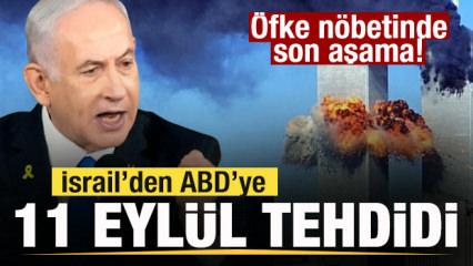 Kriz derinleşiyor! İsrail'den ABD'ye 11 Eyl&uuml;l tehdidi! 
