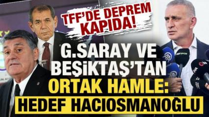 TFF'de deprem kapıda! G.Saray ve Beşiktaş'tan ortak hamle: Hedef ise Hacıosmanoğlu...