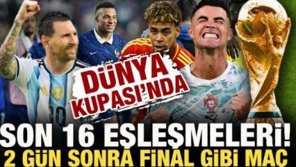 2026 D&uuml;nya Kupası'nda son 16'ya kalan takımlar ve eşleşmeler! 2 g&uuml;n sonra final gibi ma&ccedil;