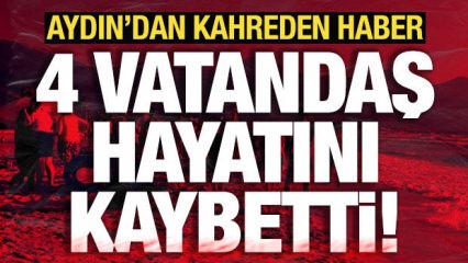 Aydın'dan kahreden haber: 4 vatandaş hayatını kaybetti!