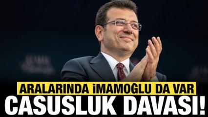  Casusluk davasında ara karar: Aralarında Ekrem İmamoğlu da var