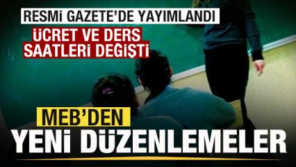 Resmi Gazete'de yayımlandı! MEB'den &uuml;cret d&uuml;zenlemesi! Ders saatleri değişti