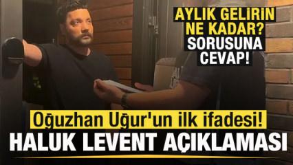 Oğuzhan Uğur'un ifadesi! Haluk Levent a&ccedil;ıklaması! Aylık gelirin ne kadar? sorusuna cevap