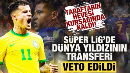 Taraftarın hevesi kursağında kaldı! S&uuml;per Lig'de d&uuml;nya yıldızının transferi veto edildi