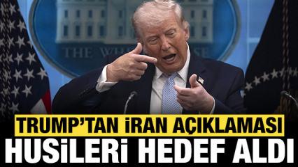 ABD Başkanı Trump'tan son dakika İran a&ccedil;ıklaması: Husileri hedef aldı!