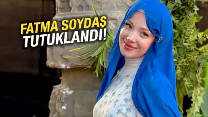 Fatma Soydaş hakkında son dakika kararı: S&ouml;zde fenomen tutuklandı!