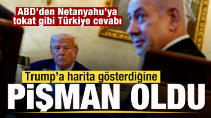 Trump'a harita g&ouml;sterdiğine pişman oldu! ABD'den Netanyahu'ya tokat gibi T&uuml;rkiye cevabı! 