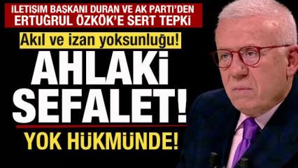 İletişim Başkanı Duran ve AK Parti'den Ertuğrul &Ouml;zk&ouml;k'e tepki