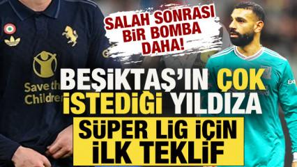 Salah sonrası bir bomba daha! Beşiktaş'ın &ccedil;ok istediği yıldıza S&uuml;per Lig i&ccedil;in ilk teklif