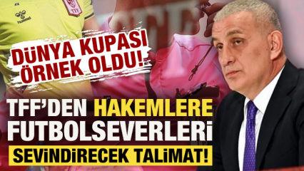 TFF'den yeni sezonda hakemlere futbolseverleri sevindirecek talimat: Artık yok