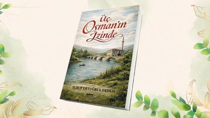 Yusuf Ertuğrul Erdem&rsquo;in "&Uuml;&ccedil; Osman&rsquo;ın İzinde" romanı okuyucularla buluştu