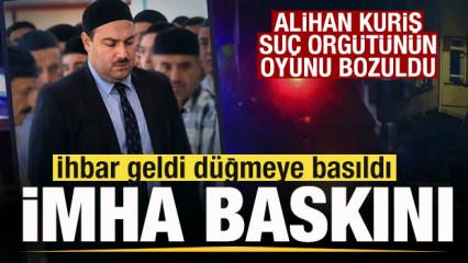 Alihan Kuriş su&ccedil; &ouml;rg&uuml;t&uuml;n&uuml;n oyunu bozuldu! İhbar geldi oyun bozuldu! İmha baskını