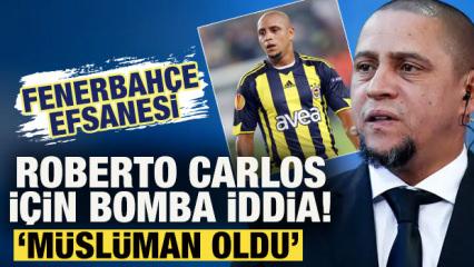 Fenerbah&ccedil;e efsanesi Roberto Carlos i&ccedil;in ses getirecek iddia: M&uuml;sl&uuml;man oldu