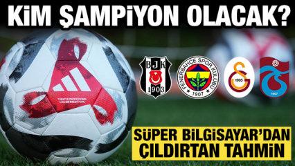 S&uuml;per bilgisayardan taraftarları &ccedil;ıldırtan tahmin: S&uuml;per Lig'de şampiyon kim olacak?