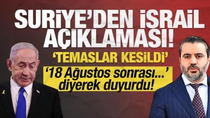 Suriye'den son dakika İsrail a&ccedil;ıklaması: Temaslar kesildi!