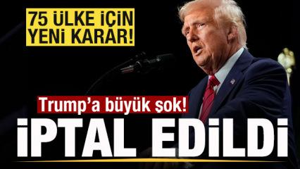 Trump'a b&uuml;y&uuml;k şok! 75 &uuml;lke i&ccedil;in yeni karar! İptal edildi!