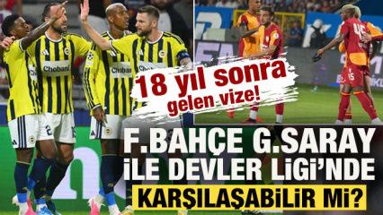 18 yıl sonra gelen vize! F.Bah&ccedil;e, G.Saray ile Şampiyonlar Ligi'nde karşılaşabilir mi?