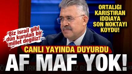 Canlı yayında son noktayı koydu: Ter&ouml;riste af maf yok! "Biz İsrail gibi d&uuml;n kurulmadık!"