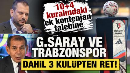 10+4 kuralındaki ek kontenjan talebine Galatasaray ve Trabzonspor dahil 3 takımdan ret!