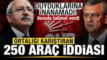 Ortalığı karıştıran 250 ara&ccedil; iddiası! Kılı&ccedil;daroğlu inanamadı, anında talimat verdi