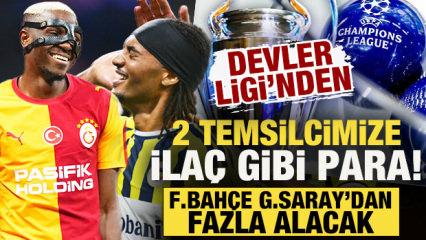 Şampiyonlar Ligi'nde 2 temsilcimize &ccedil;ılgın para! Fenerbah&ccedil;e, Galatasaray&rsquo;dan fazla alacak