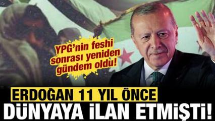 Suriye'de ter&ouml;r &ouml;rg&uuml;t&uuml; YPG/SDG kendini feshetti: Erdoğan 11 yıl &ouml;nce b&ouml;yle duyurmuştu!