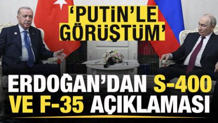 Başkan Erdoğan'dan son dakika F-35 ve S-400 a&ccedil;ıklaması: Putin'le g&ouml;r&uuml;şt&uuml;m!