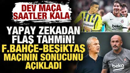 Dev ma&ccedil;a saatler kala yapay zeka, Fenerbah&ccedil;e - Beşiktaş ma&ccedil;ının sonucunu a&ccedil;ıkladı