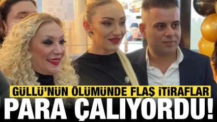 G&uuml;ll&uuml;'n&uuml;n ş&uuml;pheli &ouml;l&uuml;m&uuml;nde flaş itiraflar: Para &ccedil;alıyordu!