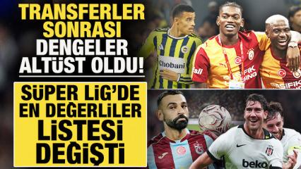 Transferler sonrası dengeler şaştı! S&uuml;per Lig'de en değerliler listesi değişti