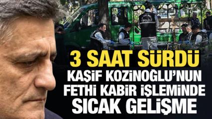 Son Dakika: Kaşif Kozinoğlu'nun fethi kabir işlemi 3 saat s&uuml;rd&uuml;
