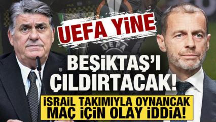UEFA yine Beşiktaş'ı &ccedil;ıldırtacak! Hapoel Beer Sheva ma&ccedil;ı i&ccedil;in 'yurt dışı' iddiası