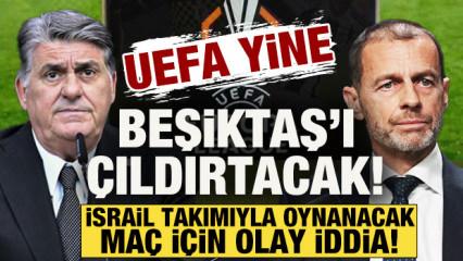 UEFA yine Beşiktaş'ı &ccedil;ıldırtacak! Hapoel Beer Sheva ma&ccedil;ı i&ccedil;in 'yurt dışı' iddiası