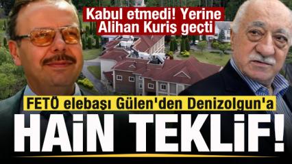 Yıllar sonra ortaya &ccedil;ıktı! FET&Ouml; elebaşı G&uuml;len'den Arif Ahmet Denizolgun'a hain teklif! 