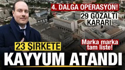 Alihan Kuriş soruşturması! 29 g&ouml;zaltı kararı! 23 şirkete kayyum atandı! Marka marka liste!
