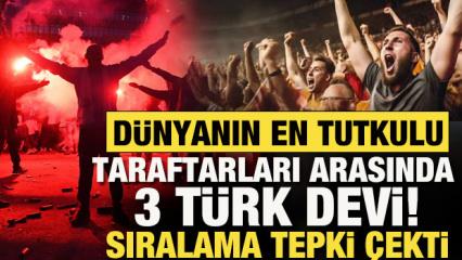 D&uuml;nyanın en tutkulu taraftarları arasında 3 T&uuml;rk devi! Sıralama tepki &ccedil;ekti