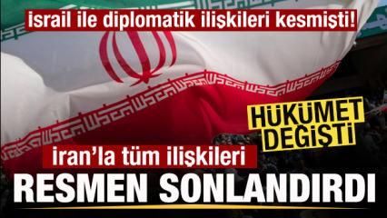 İsrail ile diplomatik ilişkileri kesmişti! H&uuml;k&uuml;met değişti! İran'la ilişkileri sonlandırdı