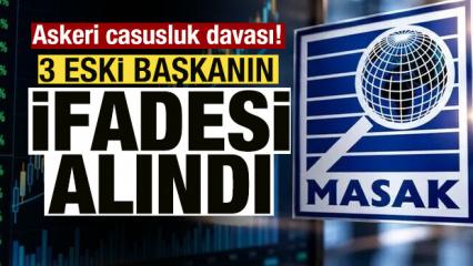 Askeri casusluk davası! 3 eski MASAK Başkanı ifade verdi!