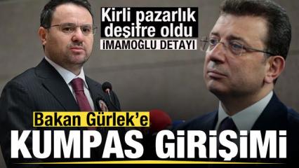 Bakan Akın G&uuml;rlek&rsquo;e kumpas girişimi! Kirli pazarlık deşifre oldu! Ekrem İmamoğlu detayı