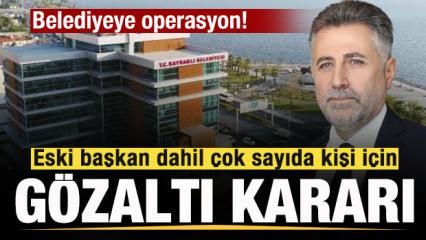 Bayraklı Belediyesi'ne operasyon! &Ccedil;ok sayıda g&ouml;zaltı kararı