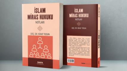 &Ouml;l&uuml;m hak miras helal... Do&ccedil;. Dr. Nihat Tosun'dan "İslam Miras Hukuku Notları" 